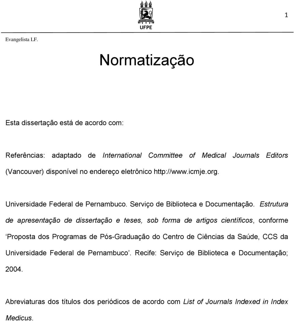 Estrutura de apresentação de dissertação e teses, sob forma de artigos científicos, conforme Proposta dos Programas de Pós-Graduação do Centro de Ciências