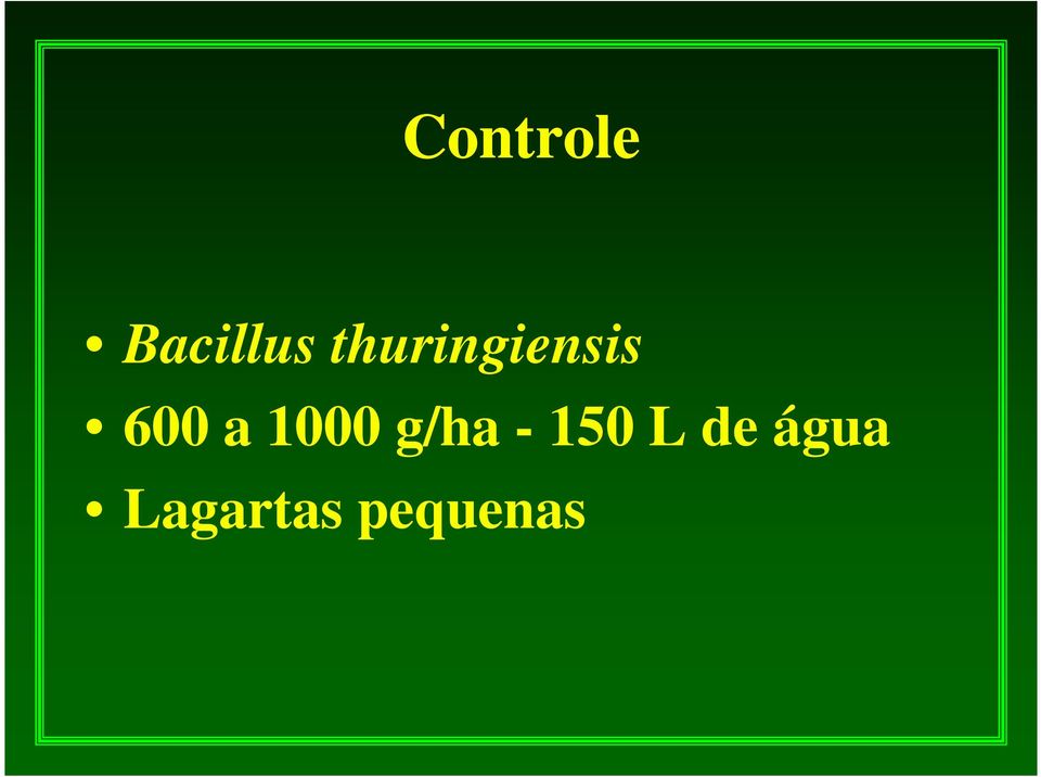 1000 g/ha - 150 L de