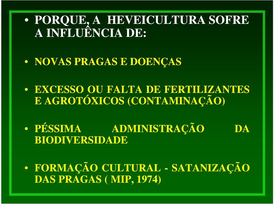 AGROTÓXICOS (CONTAMINAÇÃO) PÉSSIMA ADMINISTRAÇÃO