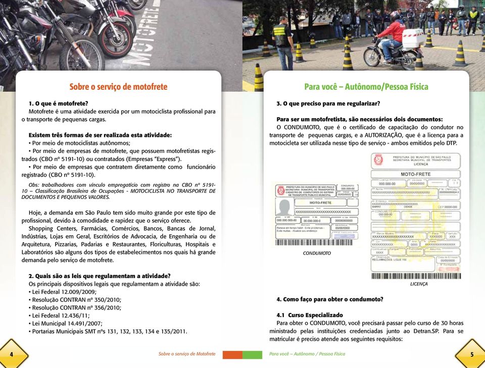 (Empresas Express ). Por meio de empresas que contratem diretamente como funcionário registrado (CBO nº 5191-10).