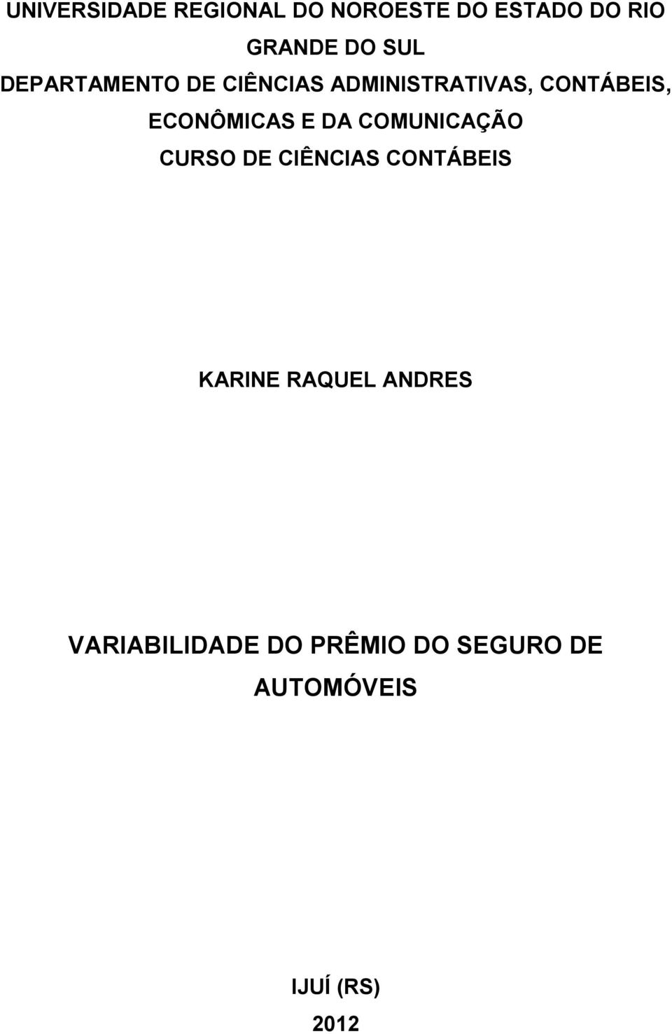 ECONÔMICAS E DA COMUNICAÇÃO CURSO DE CIÊNCIAS CONTÁBEIS KARINE