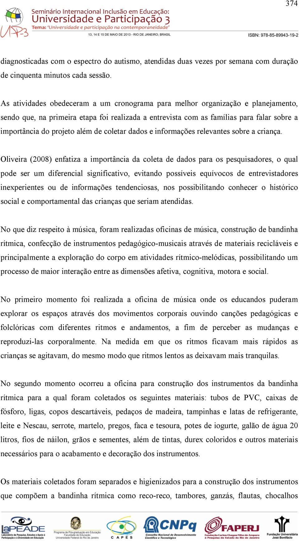 de coletar dados e informações relevantes sobre a criança.