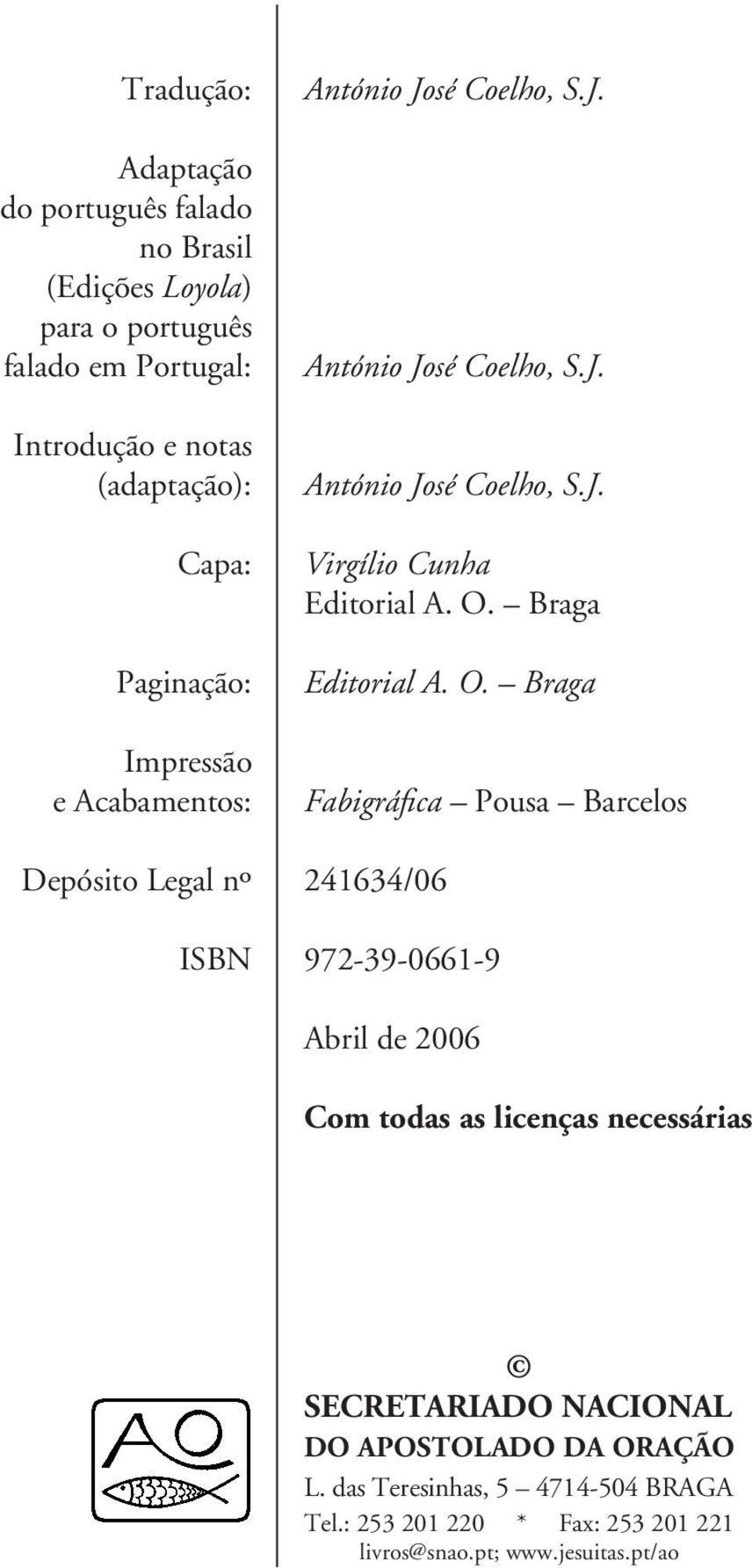 Adaptação do português falado no Brasil (Edições Loyola) para o português falado em Portugal: Introdução e notas (adaptação): Capa: Paginação: