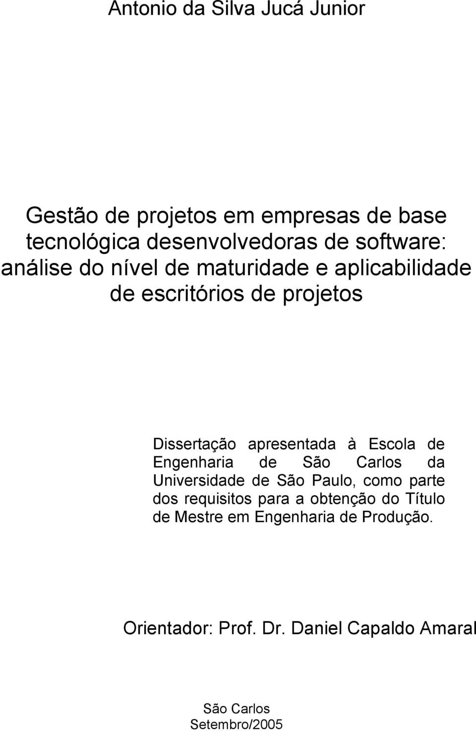 apresentada à Escola de Engenharia de São Carlos da Universidade de São Paulo, como parte dos requisitos