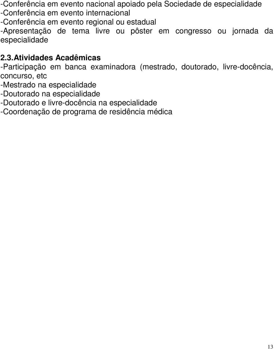 Atividades Acadêmicas -Participação em banca examinadora (mestrado, doutorado, livre-docência, concurso, etc -Mestrado na