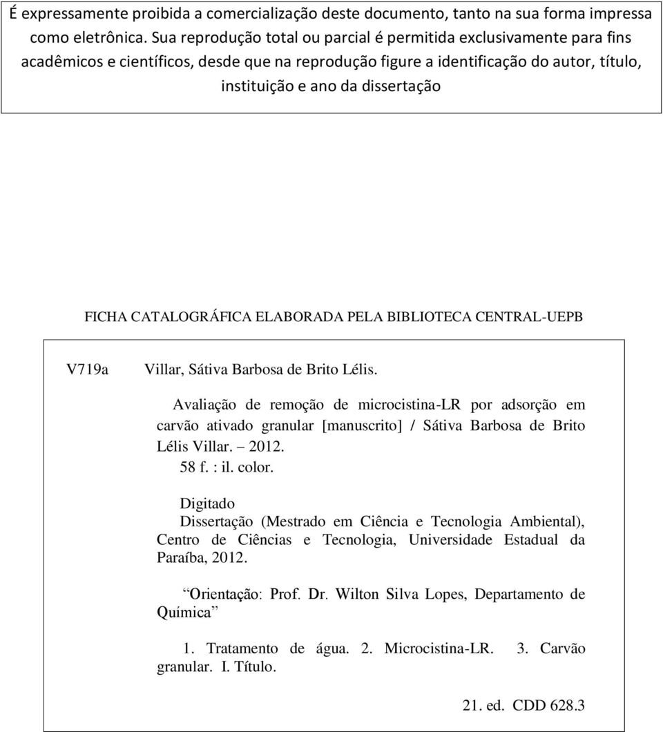 CATALOGRÁFICA ELABORADA PELA BIBLIOTECA CENTRAL-UEPB V719a Villar, Sátiva Barbosa de Brito Lélis.