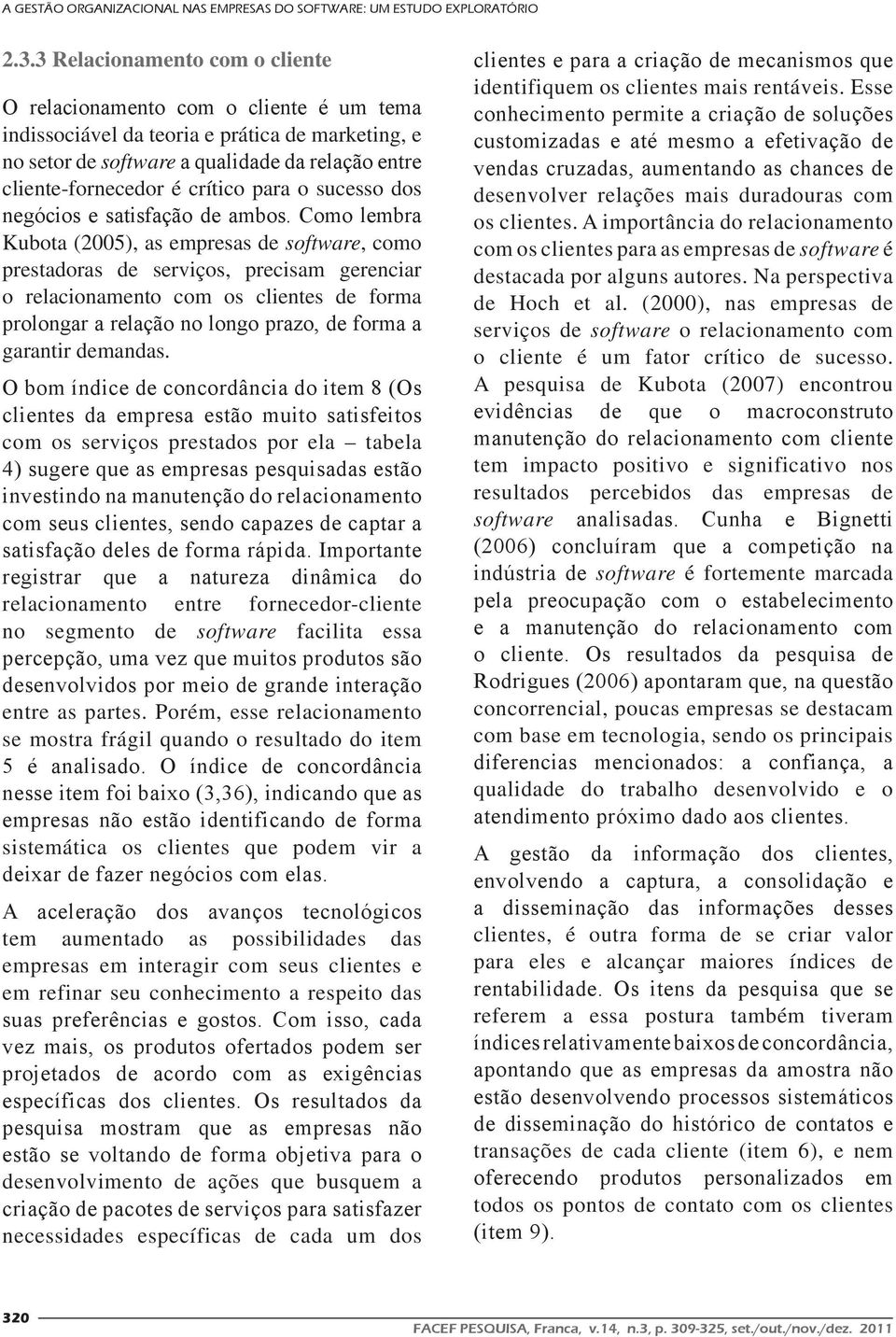 crítico para o sucesso dos negócios e satisfação de ambos.