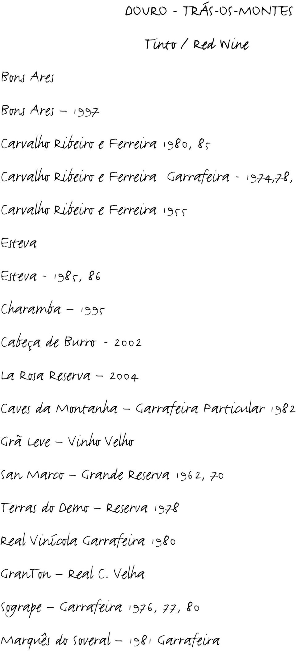 Rosa Reserva 2004 Caves da Montanha Garrafeira Particular 1982 Grã Leve Vinho Velho San Marco Grande Reserva 1962, 70 Terras do