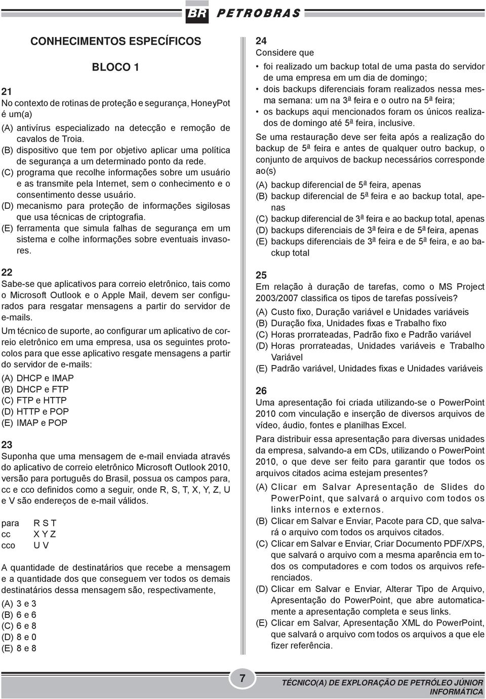 (C) programa que recolhe informações sobre um usuário e as transmite pela Internet, sem o conhecimento e o consentimento desse usuário.