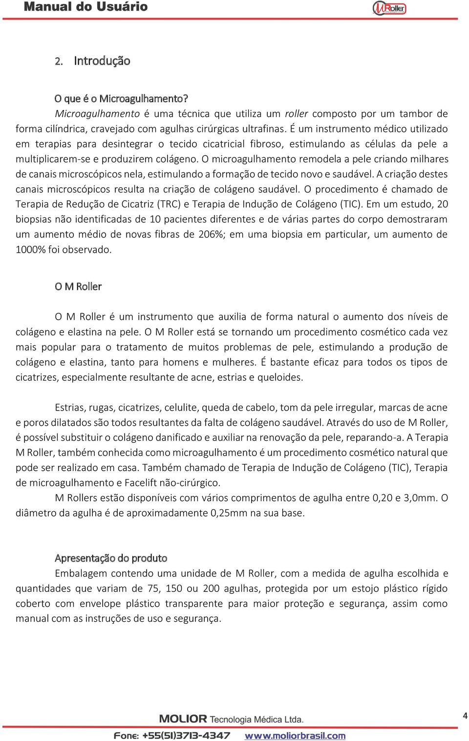 O microagulhamento remodela a pele criando milhares de canais microscópicos nela, estimulando a formação de tecido novo e saudável.