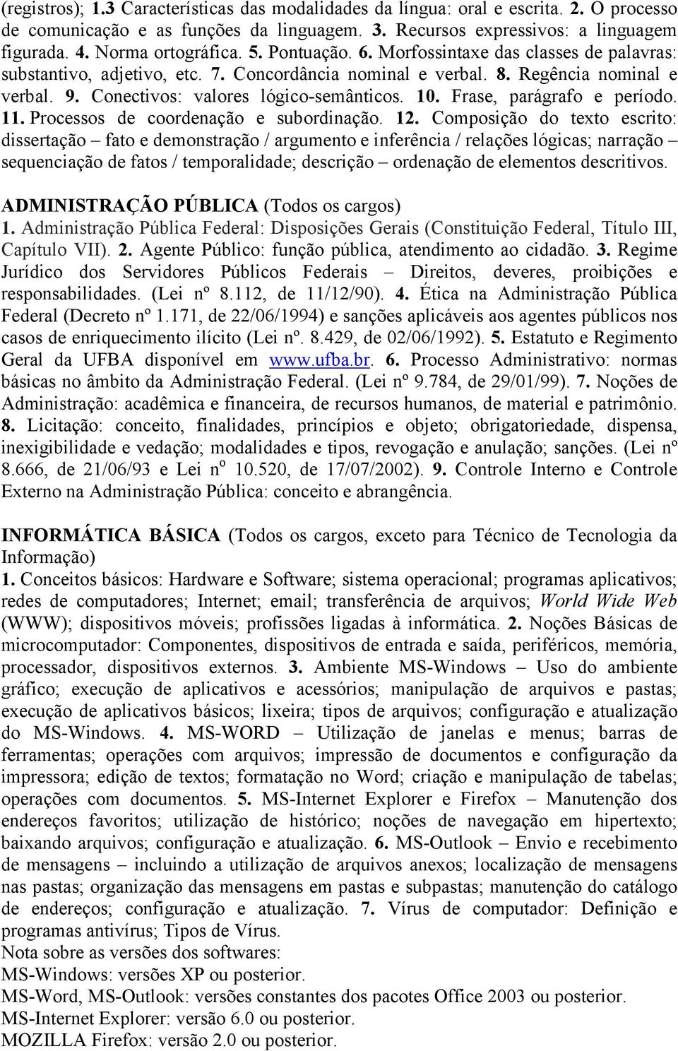 Frase, parágrafo e período. 11. Processos de coordenação e subordinação. 12.