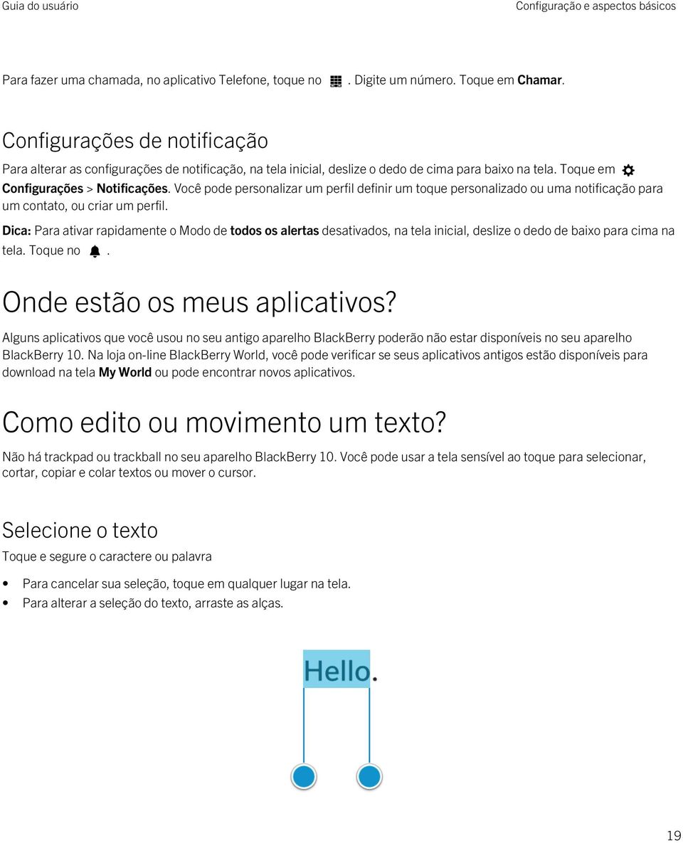 Você pode personalizar um perfil definir um toque personalizado ou uma notificação para um contato, ou criar um perfil.