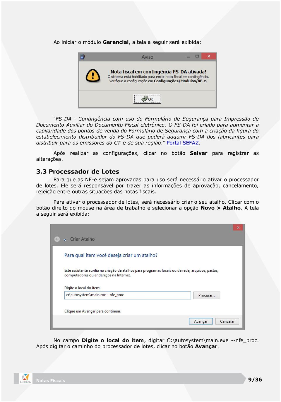 fabricantes para distribuir para os emissores do CT-e de sua região. Portal SEFAZ. Após realizar as configurações, clicar no botão Salvar para registrar as alterações. 3.