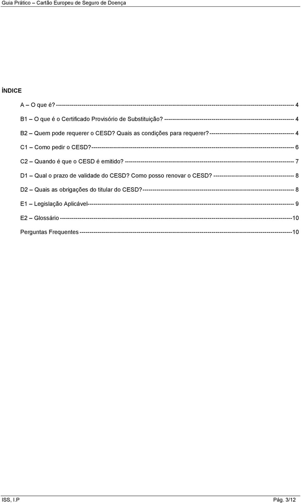 ------------------------------------------------------------------------------------------------------- 6 C2 Quando é que o CESD é emitido?