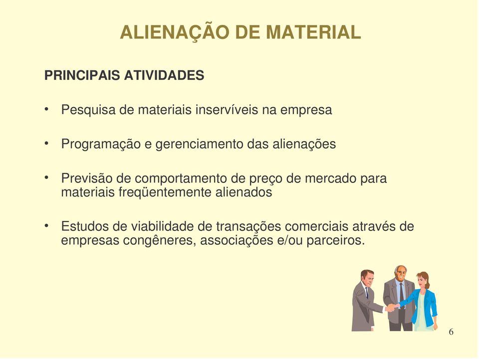 preço de mercado para materiais freqüentemente alienados Estudos de viabilidade