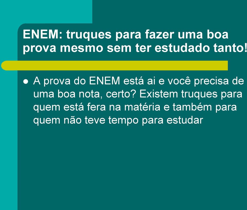 A prova do ENEM está ai e você precisa de uma boa nota,