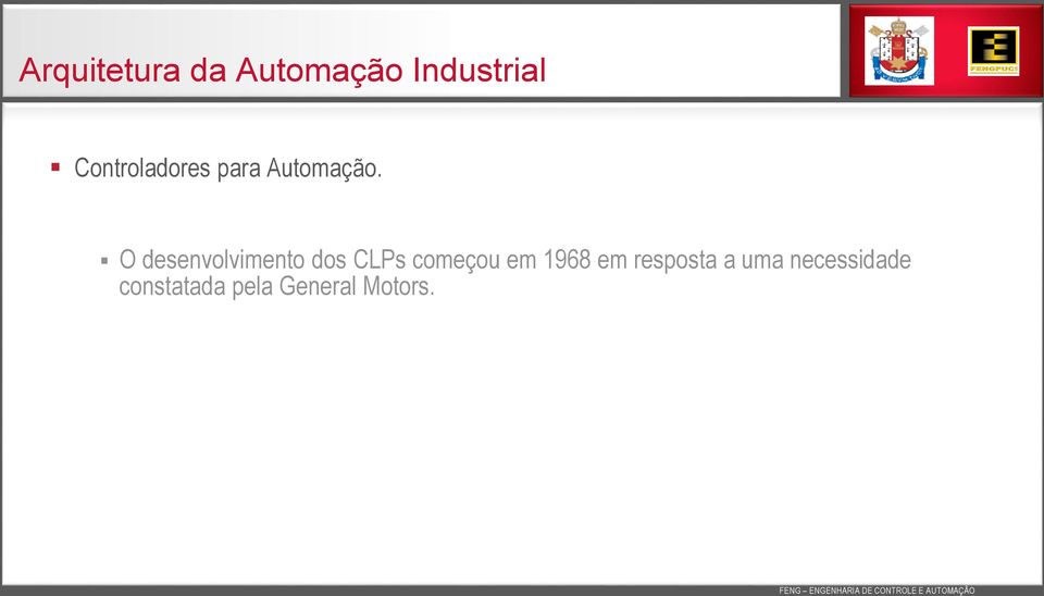 O desenvolvimento dos CLPs começou em 1968