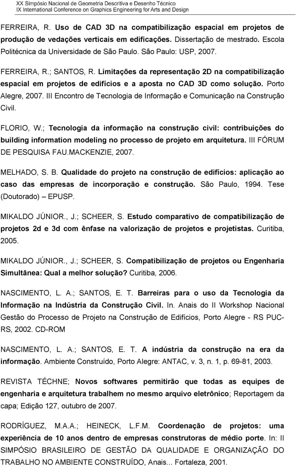 III Encontro de Tecnologia de Informação e Comunicação na Construção Civil. FLORIO, W.