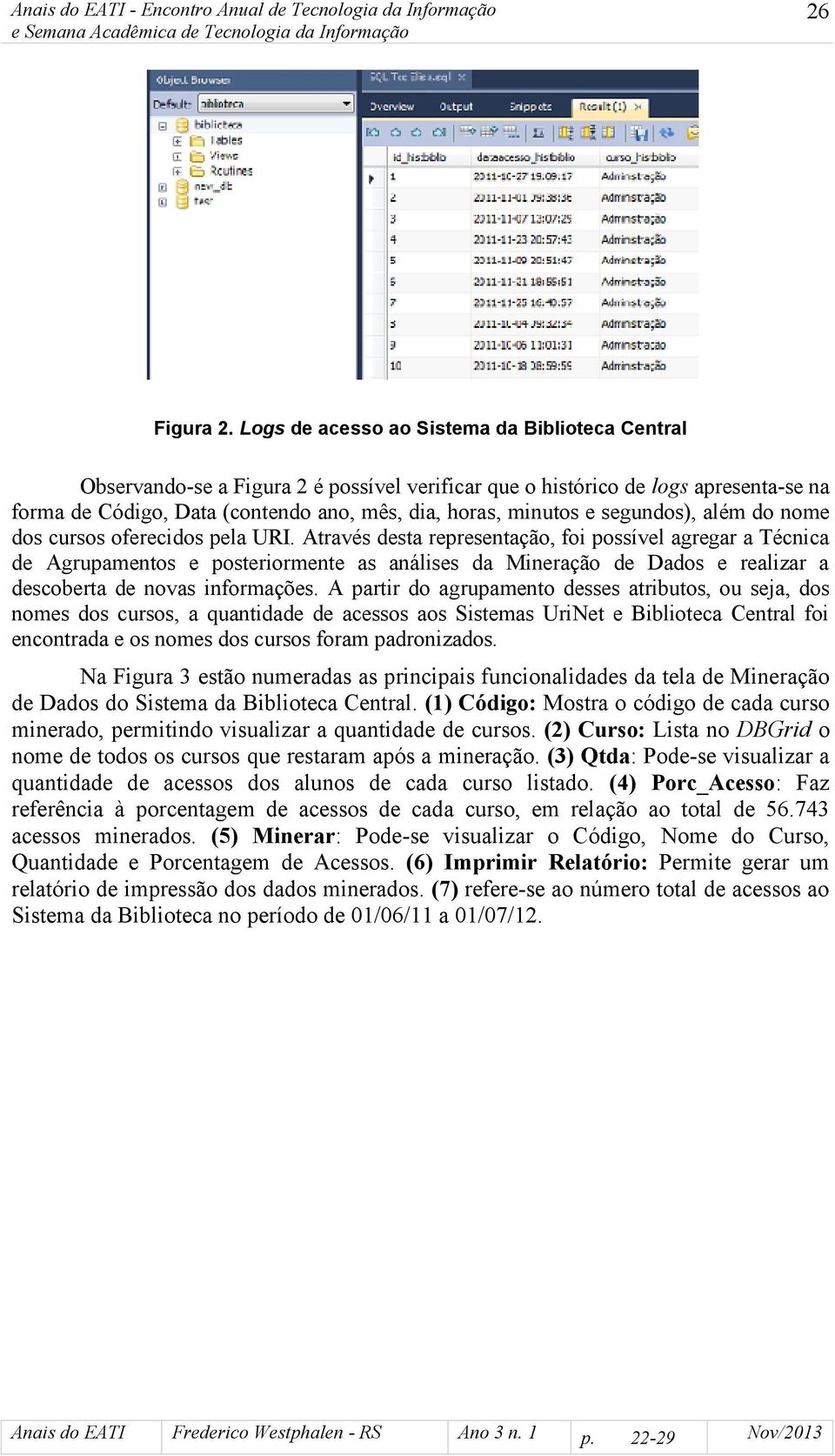 segundos), além do nome dos cursos oferecidos pela URI.