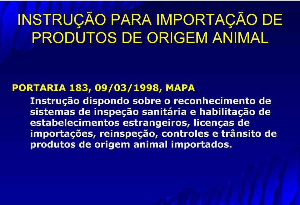 inspeção sanitária e habilitação de estabelecimentos estrangeiros, licenças