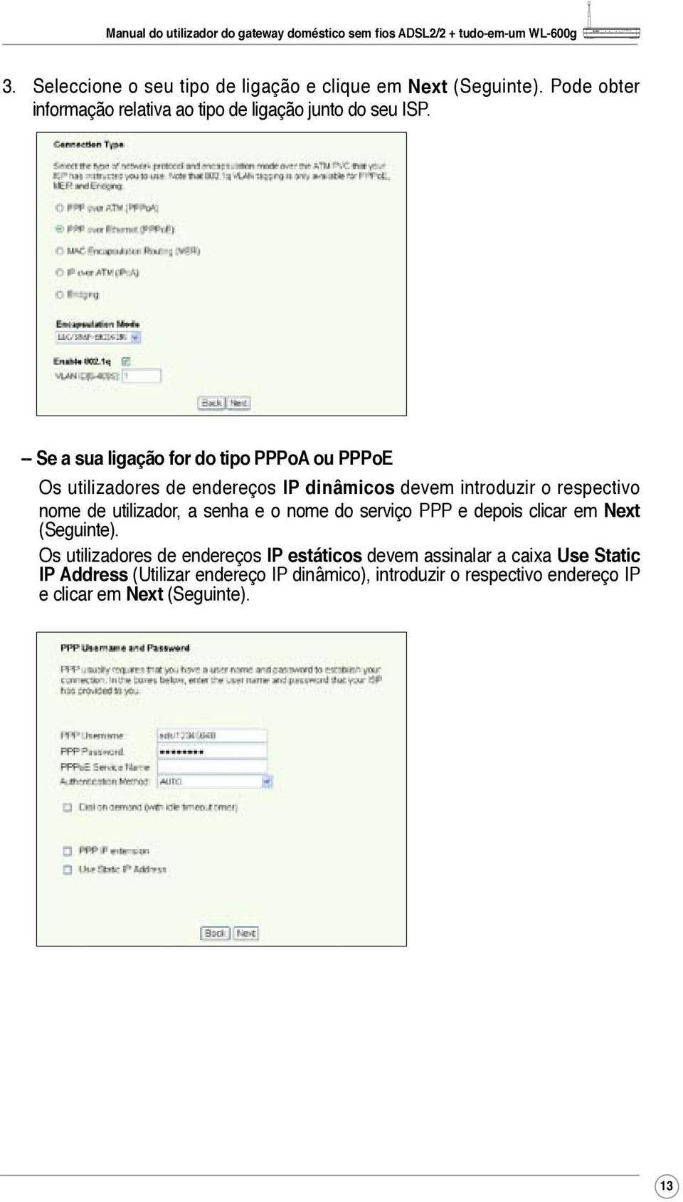 utilizador, a senha e o nome do serviço PPP e depois clicar em Next (Seguinte).