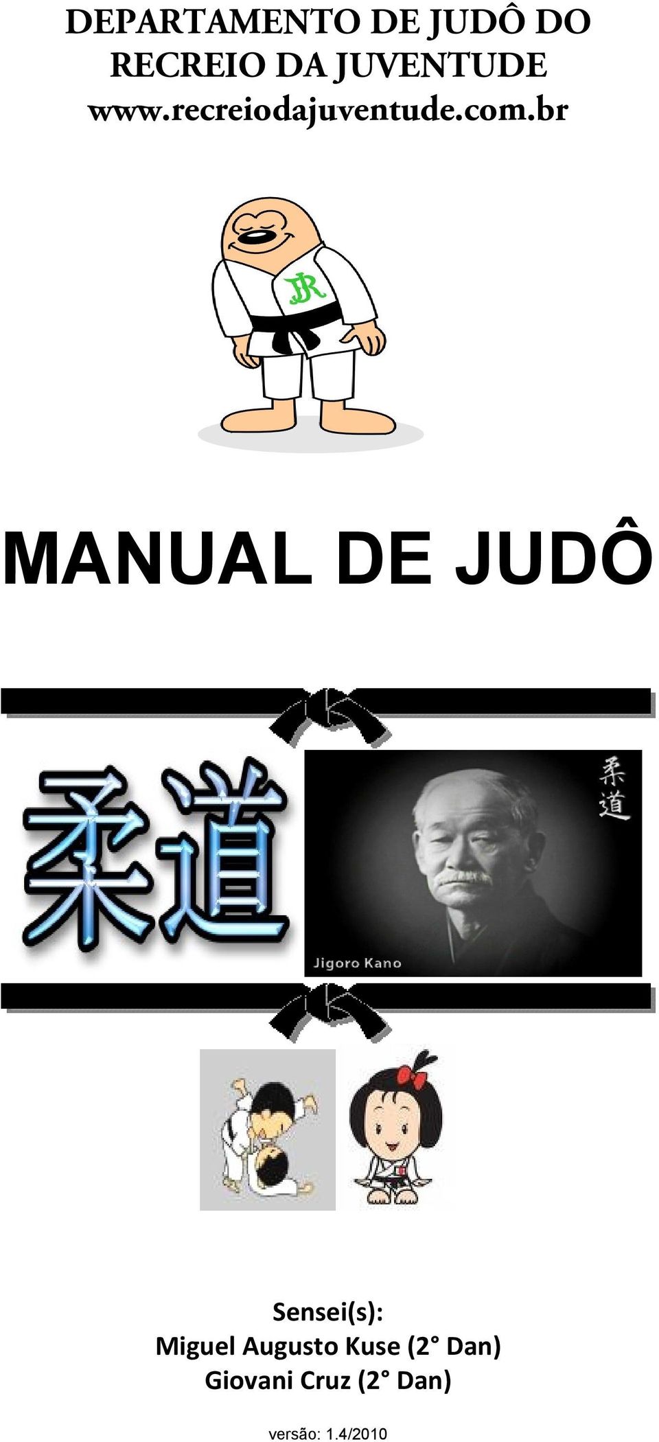 br MANUAL DE JUDÔ Sensei(s): Miguel