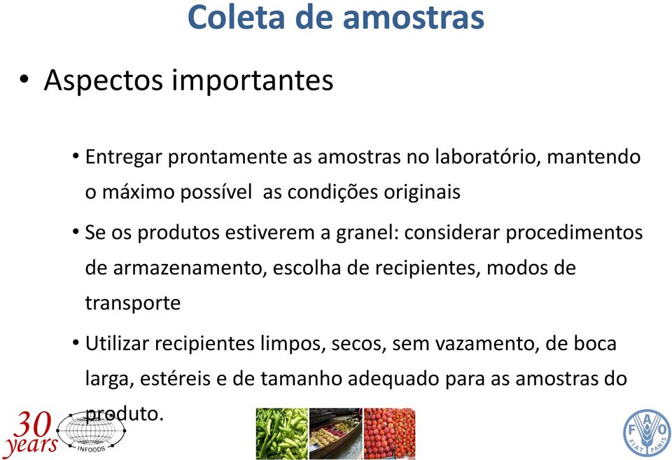 procedimentos de armazenamento, escolha de recipientes, modos de transporte Utilizar recipientes