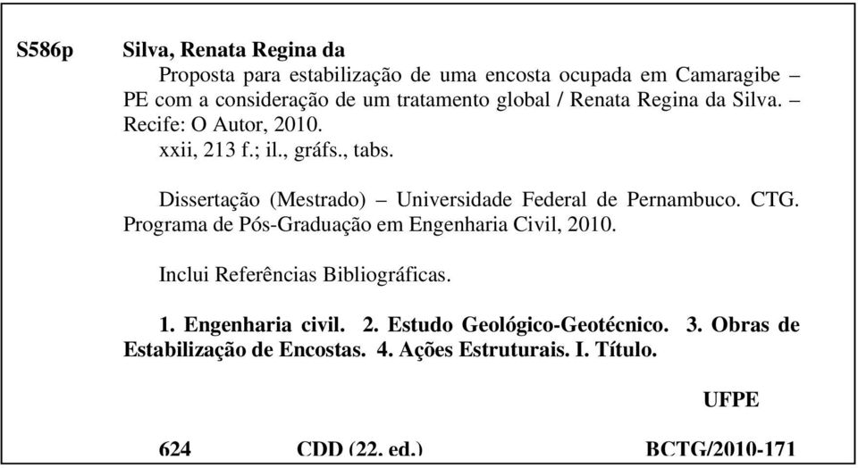 Dissertação (Mestrado) Universidade Federal de Pernambuco. CTG. Programa de Pós-Graduação em Engenharia Civil, 2010.