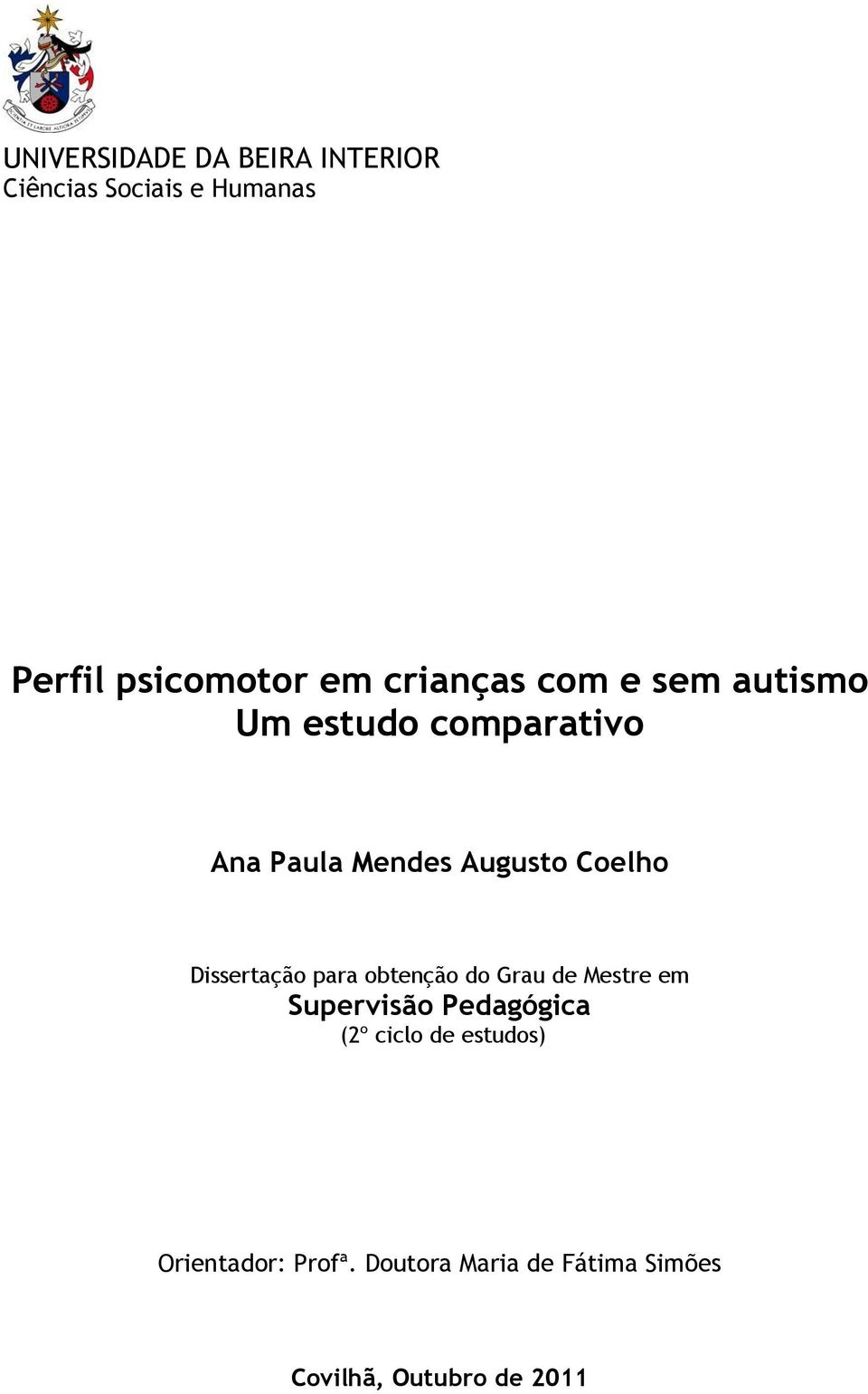 Dissertação para obtenção do Grau de Mestre em Supervisão Pedagógica (2º ciclo de