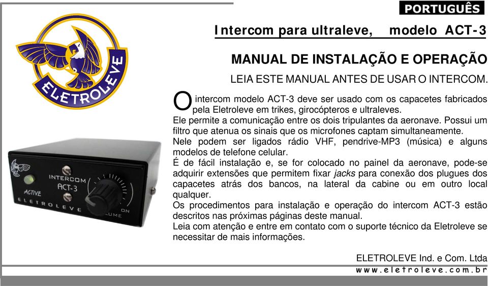 Possui um filtro que atenua os sinais que os microfones captam simultaneamente. Nele podem ser ligados rádio VHF, pendrive-mp3 (música) e alguns modelos de telefone celular.