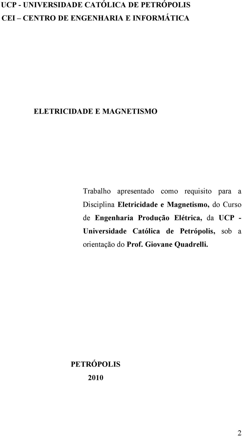 Eletricidade e Magnetismo, do Curso de Engenharia Produção Elétrica, da UCP -