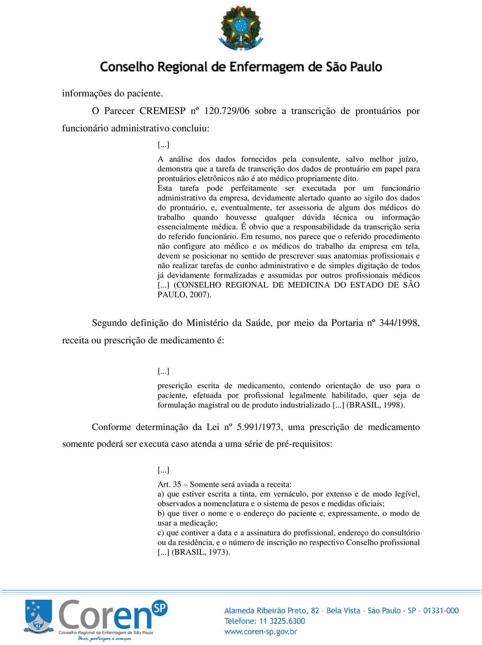 de prontuário em papel para prontuários eletrônicos não é ato médico propriamente dito.