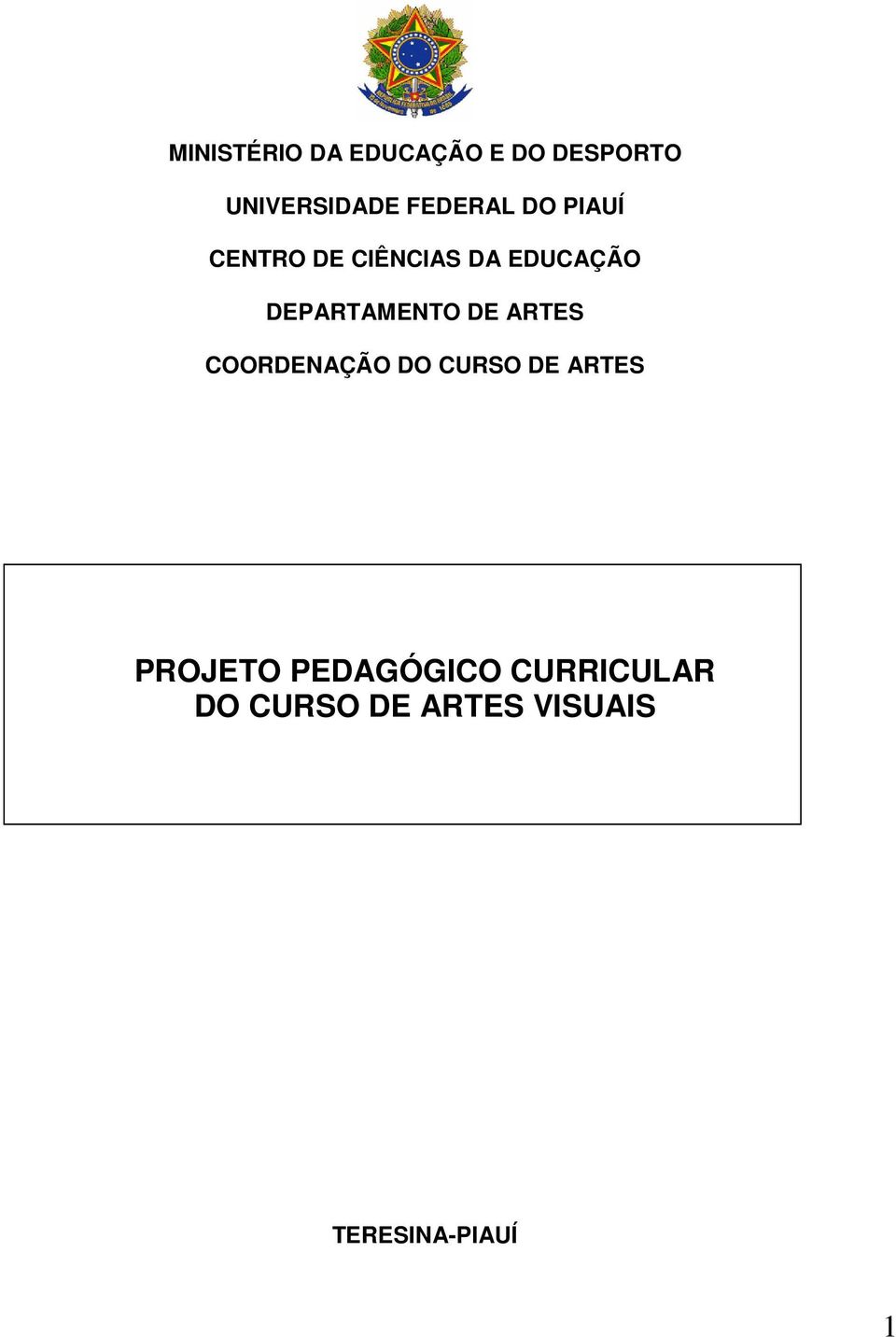 DEPARTAMENTO DE ARTES COORDENAÇÃO DO CURSO DE ARTES