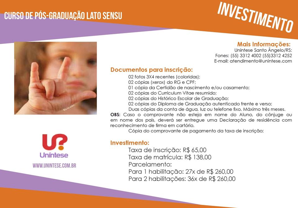 do Histórico Escolar de Graduação; 02 cópias do Diploma de Graduação autenticado frente e verso; Duas cópias da conta de água, luz ou telefone fixo. Máximo três meses.