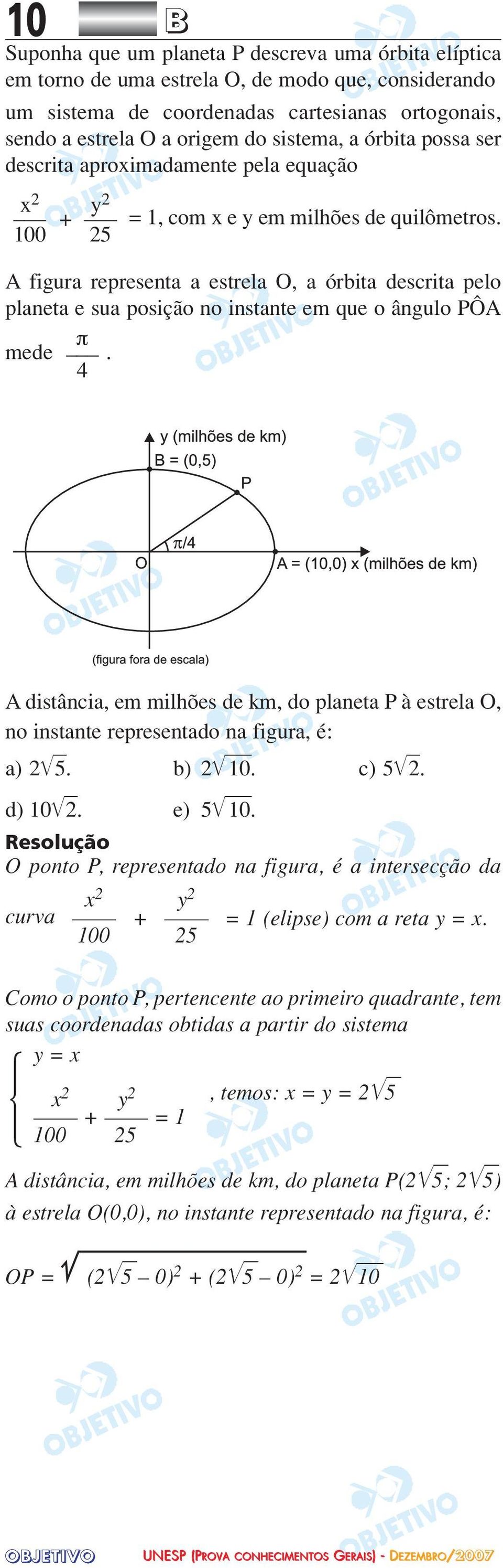 25 A figura representa a estrela O, a órbita descrita pelo planeta e sua posição no instante em que o ângulo PÔA π mede.