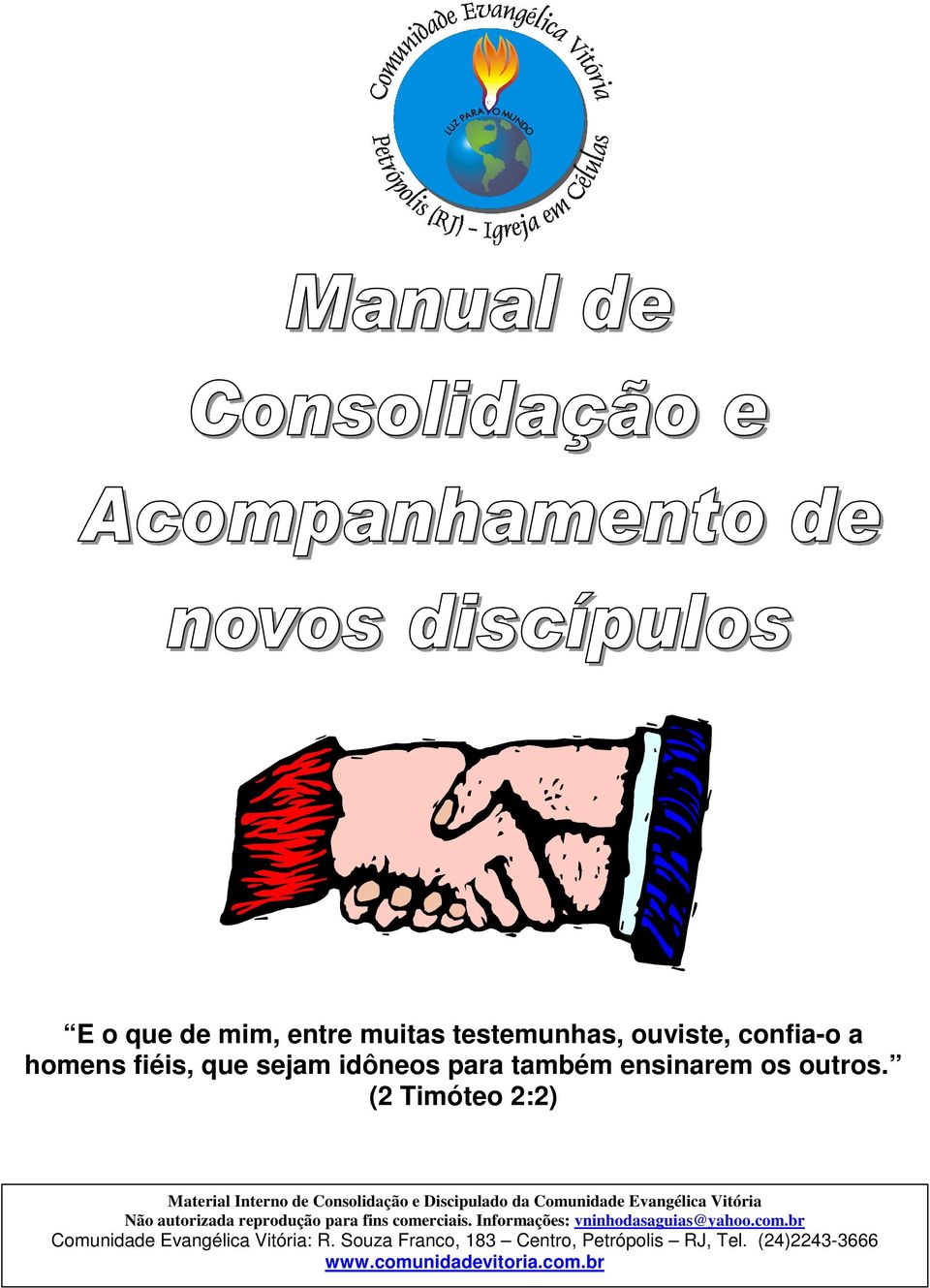 (2 Timóteo 2:2) Material Interno de Consolidação e Discipulado da Comunidade Evangélica Vitória Não