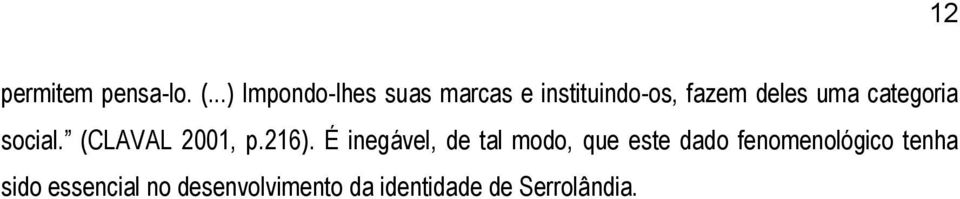 categoria social. (CLAVAL 2001, p.216).