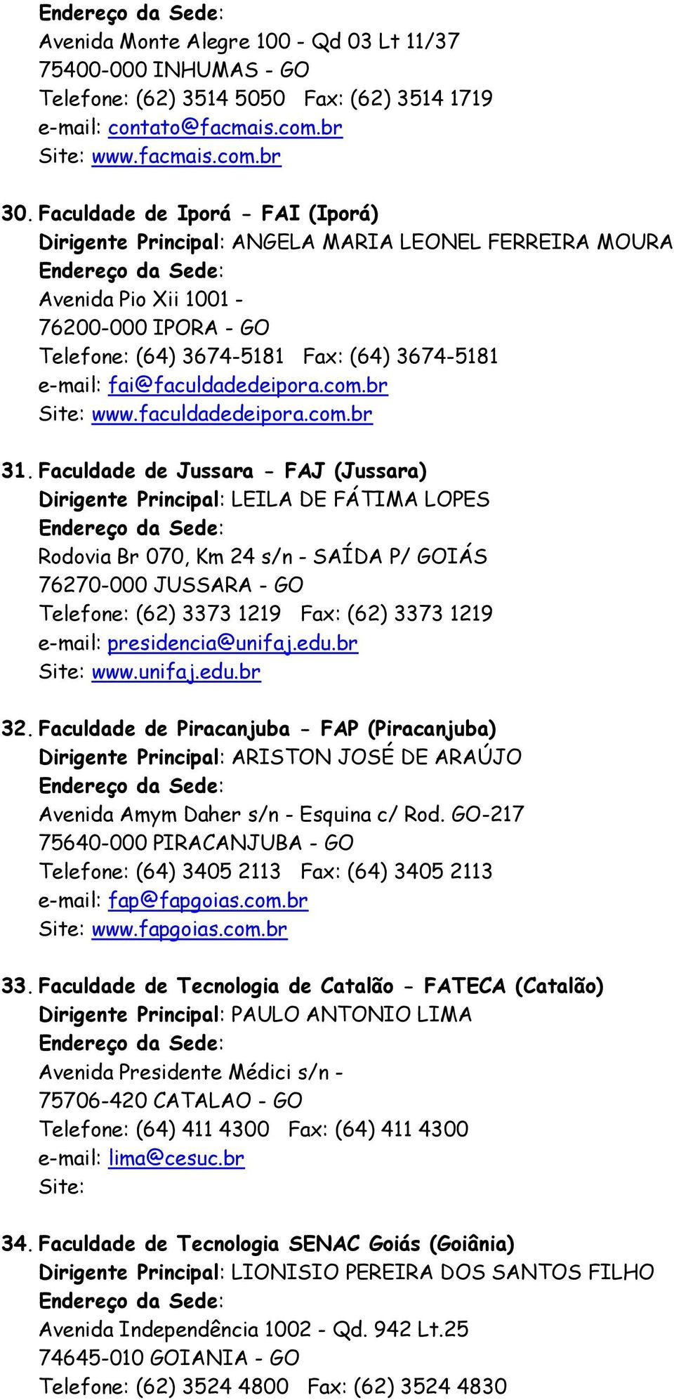 fai@faculdadedeipora.com.br Site: www.faculdadedeipora.com.br 31.