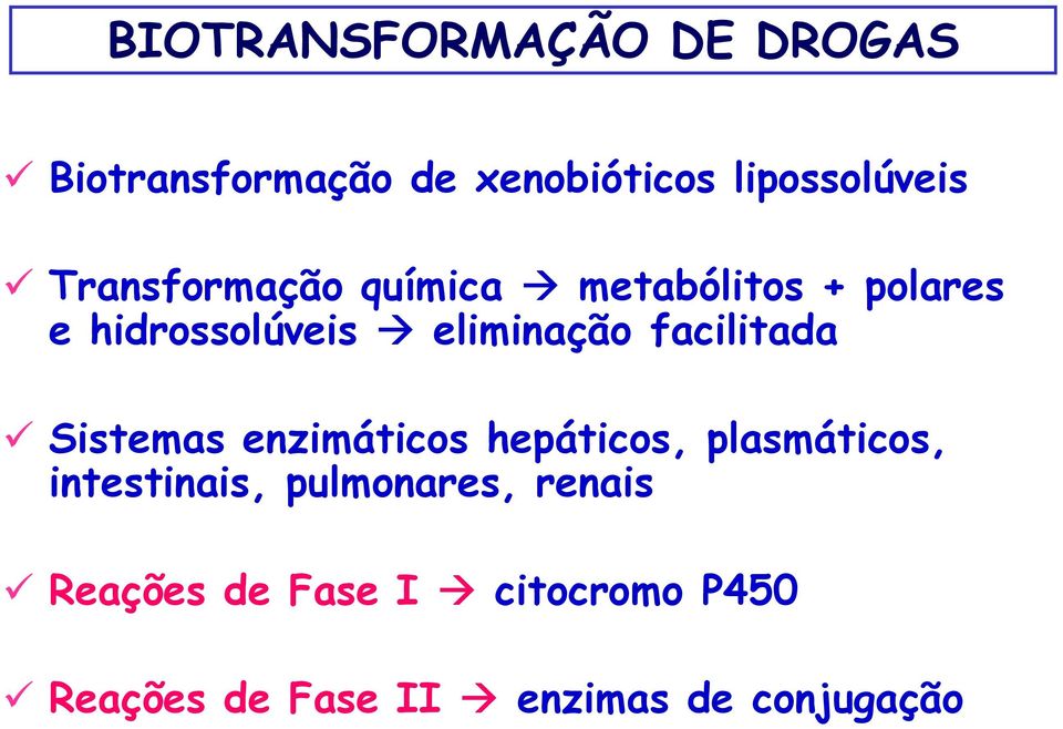 facilitada Sistemas enzimáticos hepáticos, plasmáticos, intestinais,