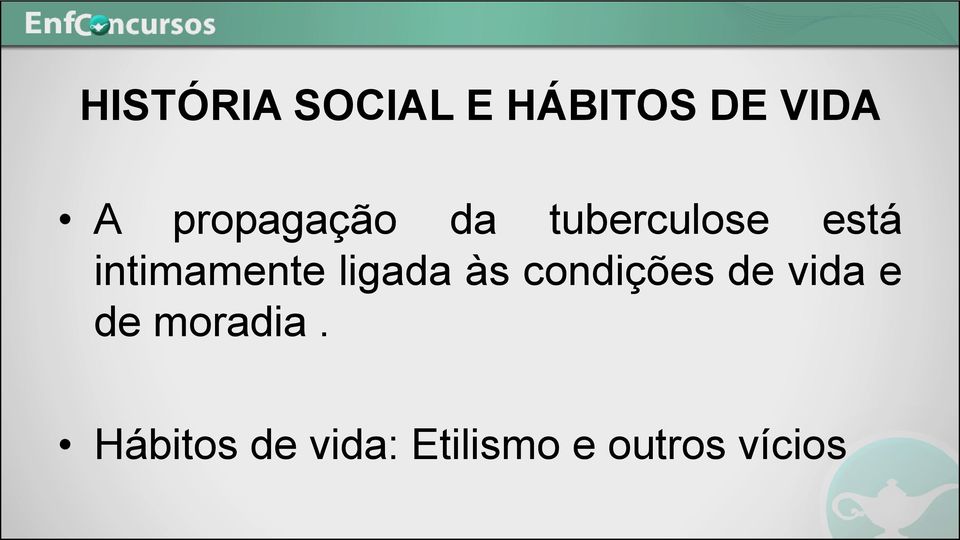 intimamente ligada às condições de vida