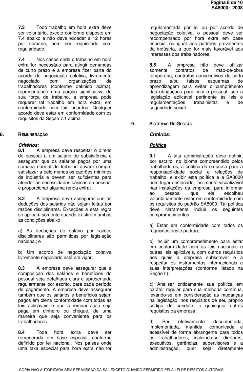 4 abaixo e não deve exceder a 12 horas por semana, nem ser requisitado com regularidade. 7.