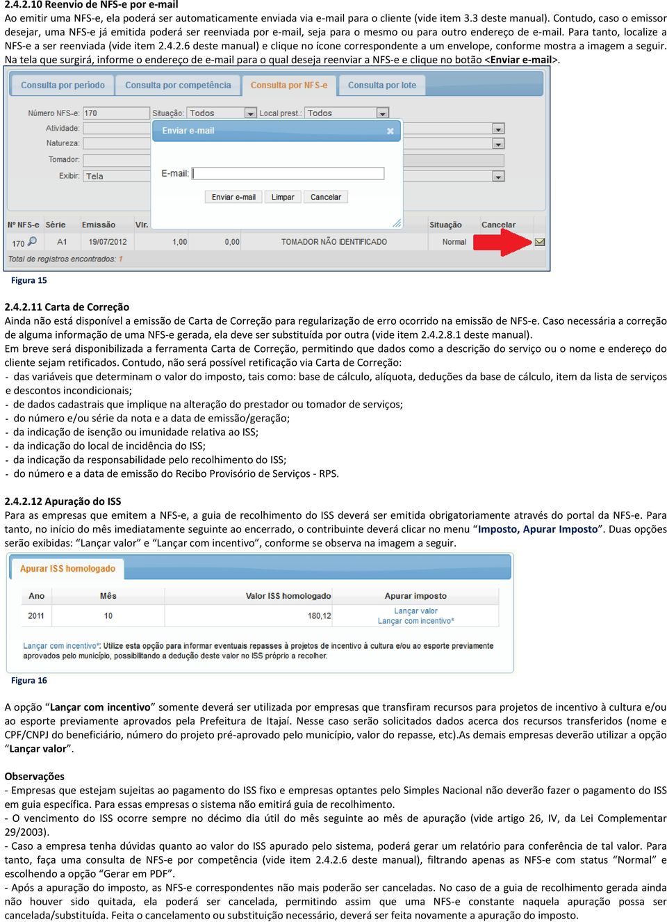 2.6 deste manual) e clique no ícone correspondente a um envelope, conforme mostra a imagem a seguir.