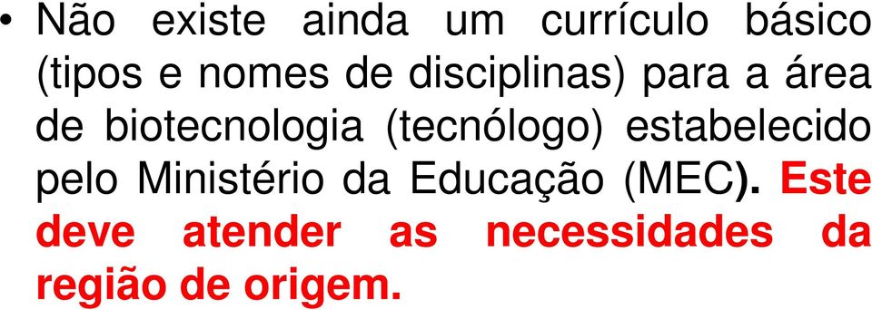 (tecnólogo) estabelecido pelo Ministério da Educação