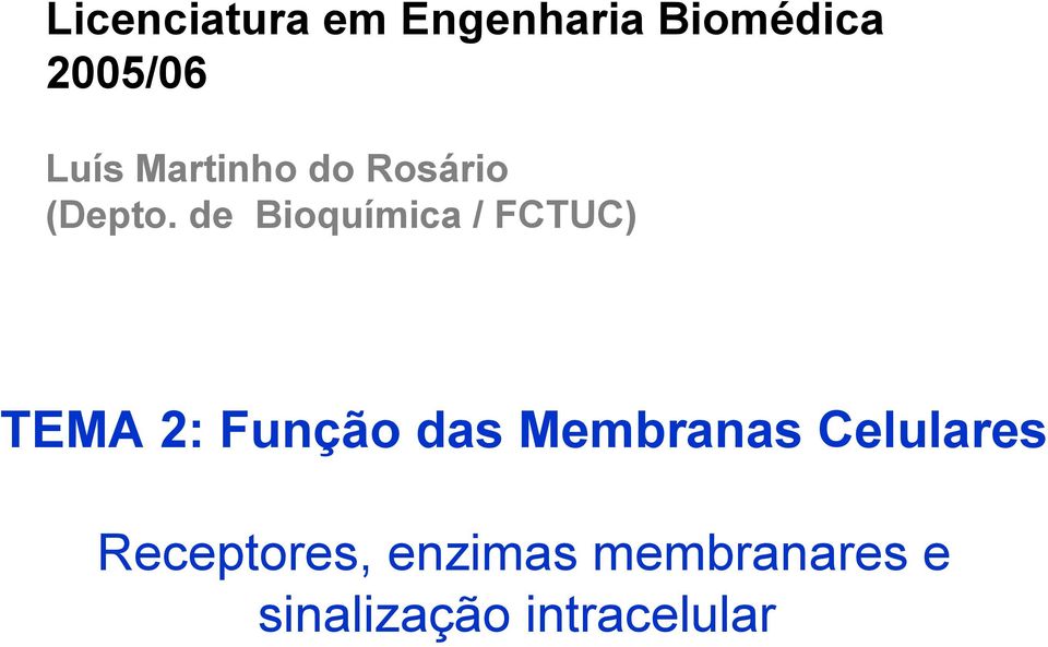 de Bioquímica / FCTUC) TEMA 2: Função das