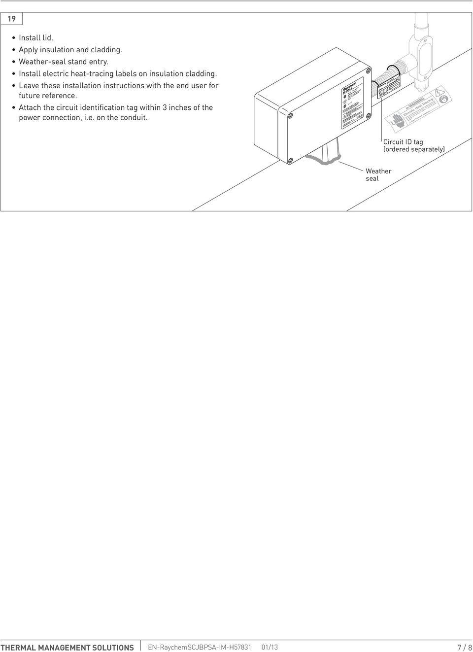 Leave these installation instructions with the end user for future reference.