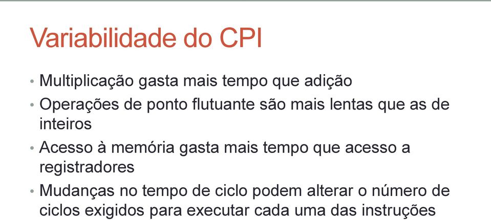 gasta mais tempo que acesso a registradores Mudanças no tempo de ciclo