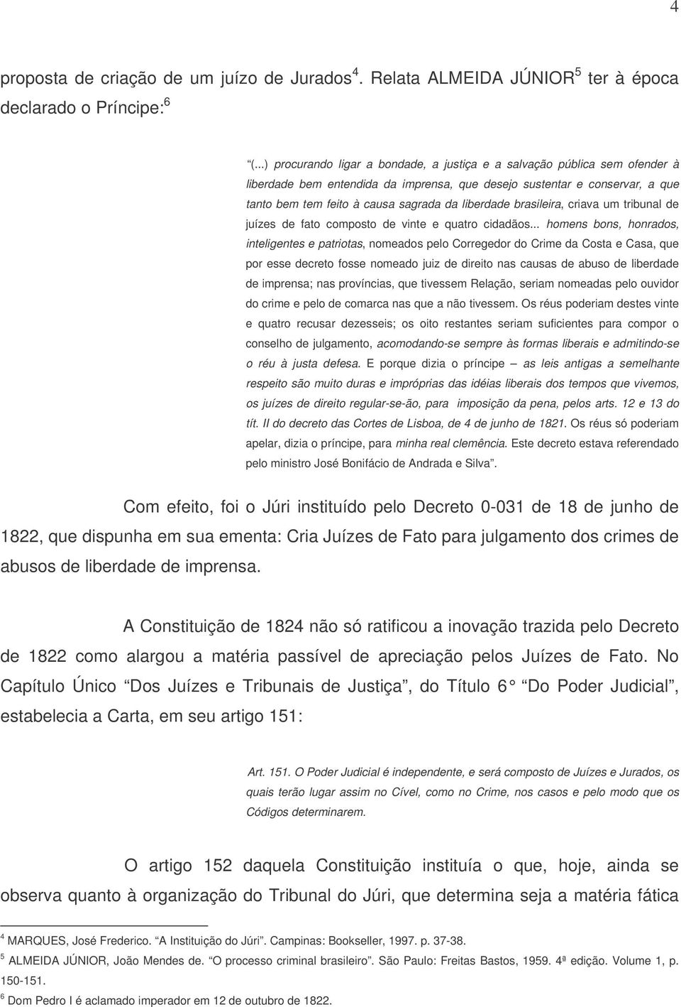 liberdade brasileira, criava um tribunal de juízes de fato composto de vinte e quatro cidadãos.