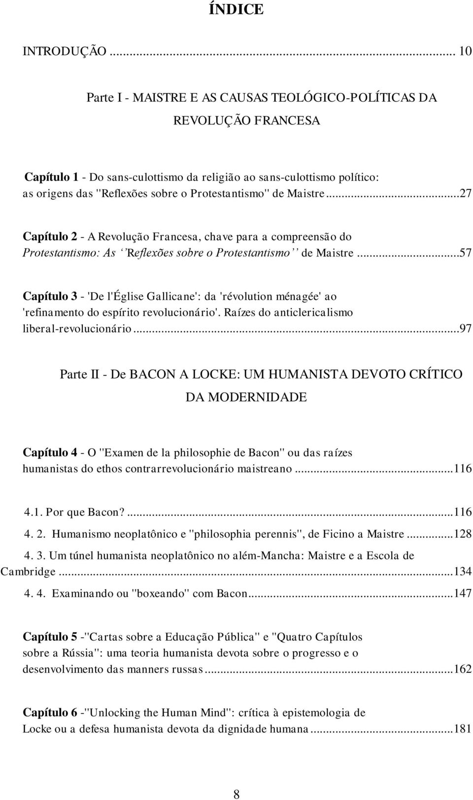 Protestantismo'' de Maistre... 27 Capítulo 2 - A Revolução Francesa, chave para a compreensão do Protestantismo: As Reflexões sobre o Protestantismo de Maistre.