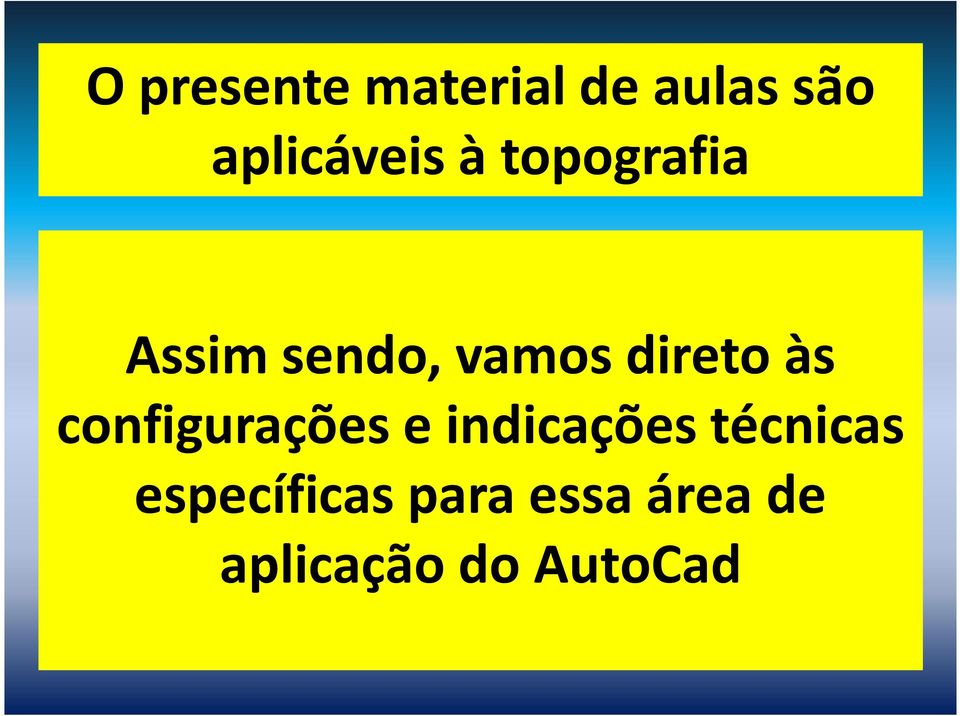 direto às configurações e indicações