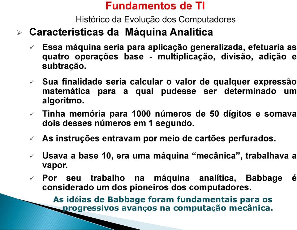 Tinha memória para 1000 números de 50 dígitos e somava dois desses números em 1 segundo. As instruções entravam por meio de cartões perfurados.